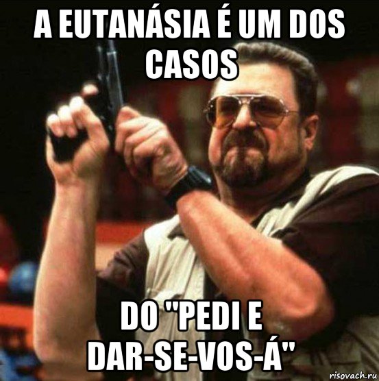 a eutanásia é um dos casos do "pedi e dar-se-vos-á"