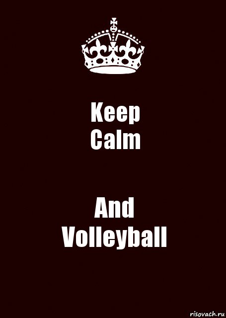 Keep
Calm And
Volleyball