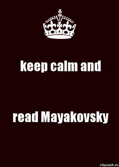 keep calm and read Mayakovsky