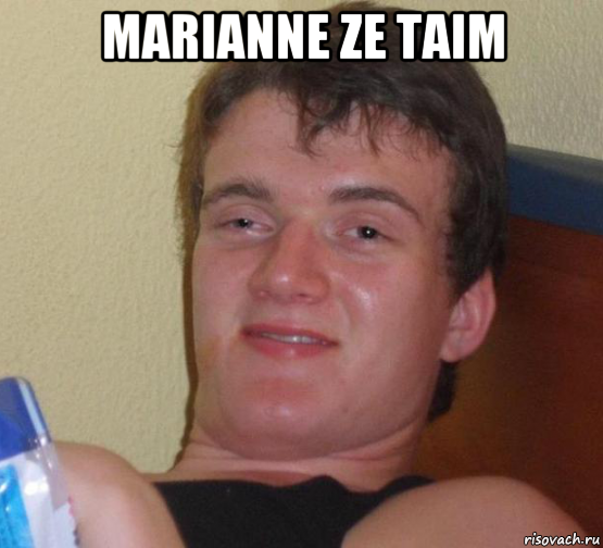 marianne ze taim , Мем 10 guy (Stoner Stanley really high guy укуренный парень)