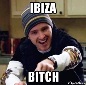 ibiza bitch