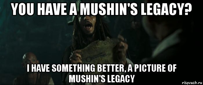 you have a mushin's legacy? i have something better, a picture of mushin's legacy