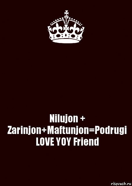  Nilujon + Zarinjon+Maftunjon=Podrugi LOVE YOY Friend, Комикс keep calm