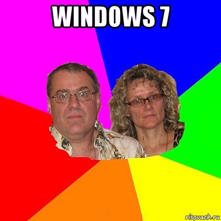 windows 7 , Мем  Типичные родители