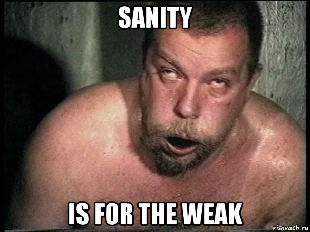 sanity is for the weak, Мем пахом