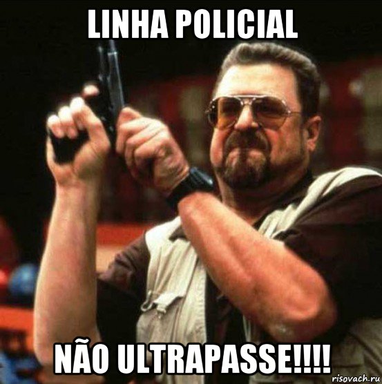 linha policial não ultrapasse!!!!