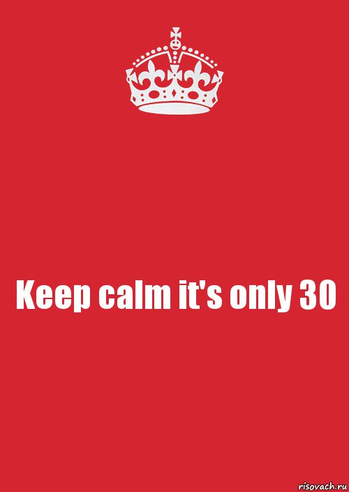 Keep calm it's only 30, Комикс Keep Calm 3