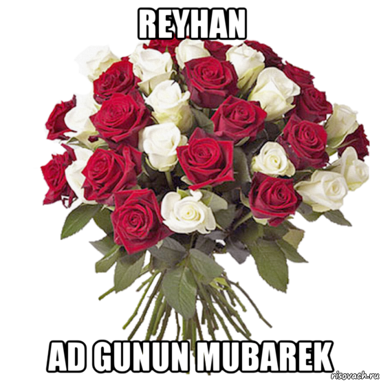 reyhan ad gunun mubarek