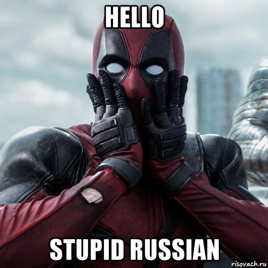 hello stupid russian, Мем     Дэдпул