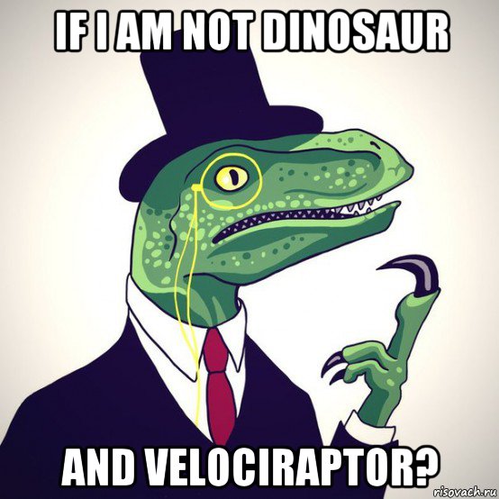 if i am not dinosaur and velociraptor?, Мем  Филосораптор-вектор