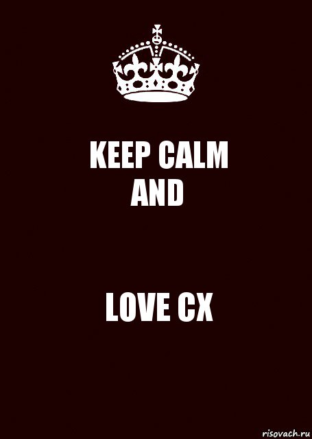 KEEP CALM
AND LOVE СХ, Комикс keep calm