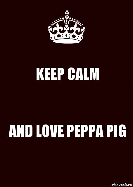 KEEP CALM AND LOVE PEPPA PIG, Комикс keep calm