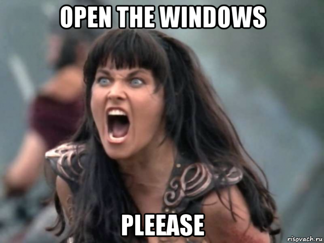 open the windows pleease