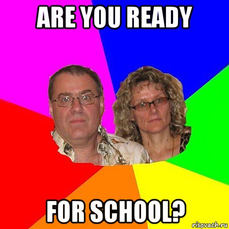 are you ready for school?