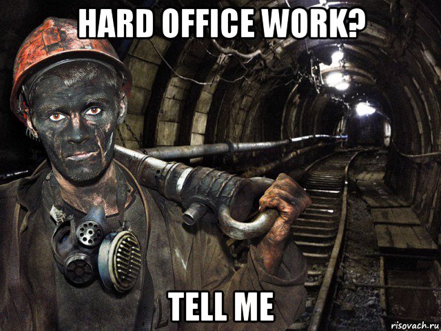 hard office work? tell me