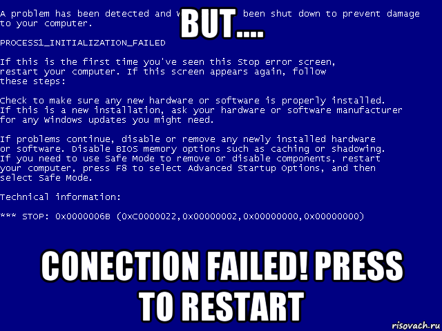 but.... conection failed! press to restart