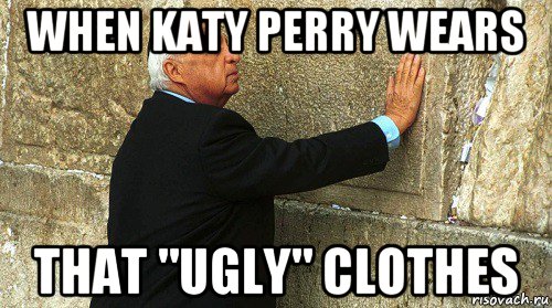 when katy perry wears that "ugly" clothes, Мем Ариэль Шарон-умер-ИЗРАИЛЬ