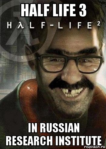 half life 3 in russian research institute, Мем Ашот Фримэн