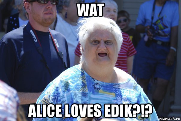 wat alice loves edik?!?, Мем Шта (Бабка wat)