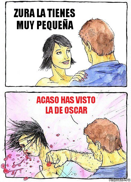 ZURA LA TIENES MUY PEQUEÑA ACASO HAS VISTO LA DE OSCAR, Комикс Бей бабу по ебалу