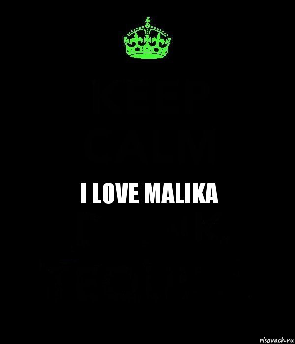 I love malika