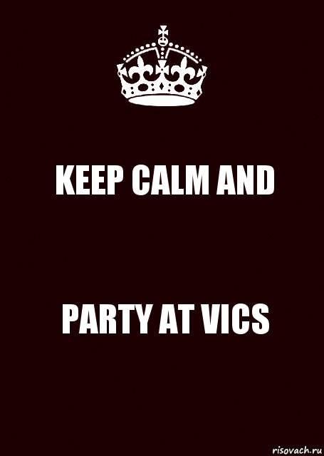 KEEP CALM AND PARTY AT VICS, Комикс keep calm