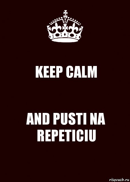 KEEP CALM AND PUSTI NA REPETICIU, Комикс keep calm