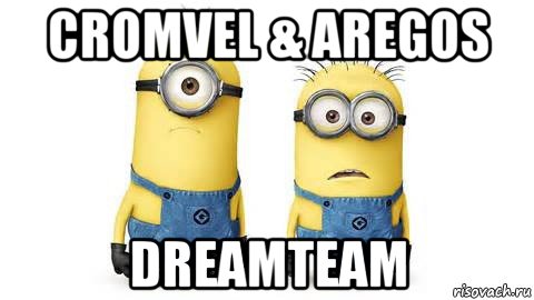 cromvel & aregos dreamteam, Мем Миньоны