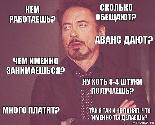 кем работаешь? сколько обещают? чем именно занимаешься? много платят? ну хоть 3-4 штуки получаешь?   так я так и не понял, что именно ты делаешь?  аванс дают?, Комикс мое лицо