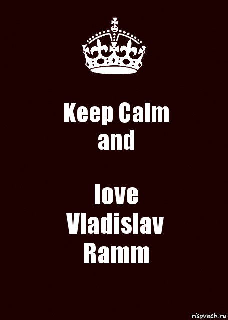 Keep Calm
and love
Vladislav
Ramm, Комикс keep calm