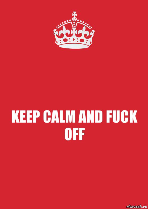 KEEP CALM AND FUCK OFF, Комикс Keep Calm 3