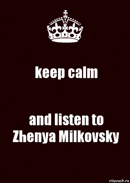 keep calm and listen to Zhenya Milkovsky, Комикс keep calm