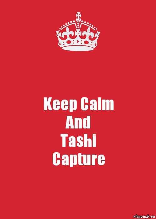 Keep Calm
And
Tashi
Capture, Комикс Keep Calm 3