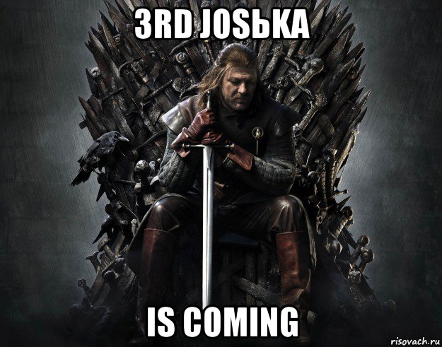 3rd josьka is coming