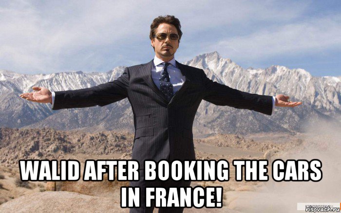  walid after booking the cars in france!, Мем железный человек