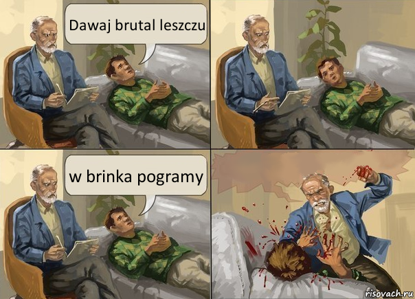 Dawaj brutal leszczu w brinka pogramy 