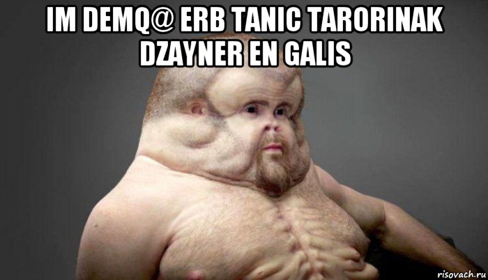 im demq@ erb tanic tarorinak dzayner en galis 