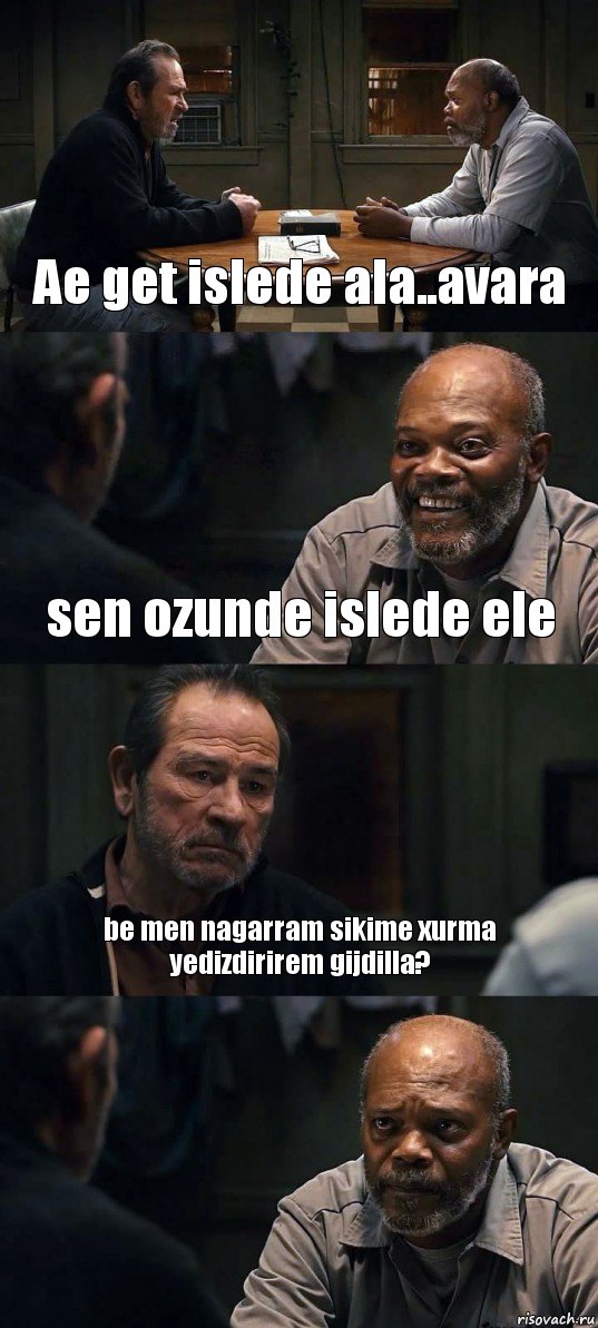 Ae get islede ala..avara sen ozunde islede ele be men nagarram sikime xurma yedizdirirem gijdilla? , Комикс The Sunset Limited