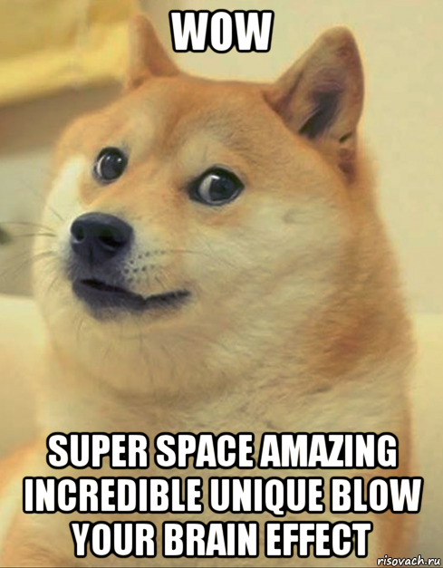 wow super space amazing incredible unique blow your brain effect, Мем doge woof