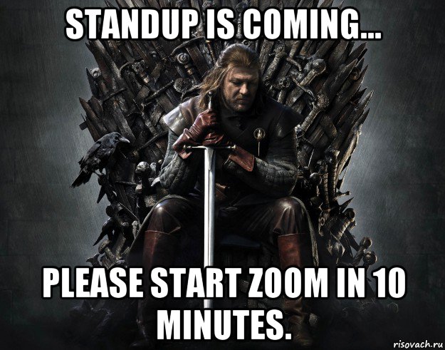 standup is coming... please start zoom in 10 minutes.