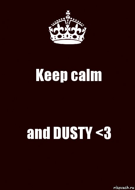 Keep calm and DUSTY <3, Комикс keep calm