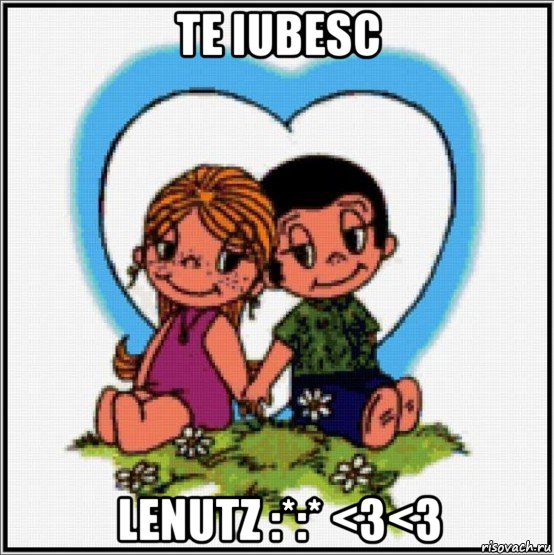 te iubesc lenutz :*:* <3<3, Мем Love is