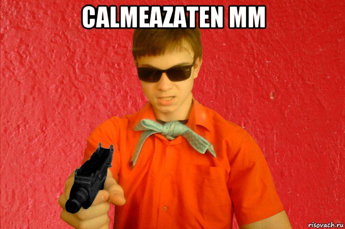 calmeazaten mm , Мем БАНДИТ