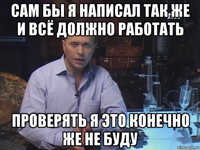 сам бы я написал так же и всё должно работать проверять я это конечно же не буду