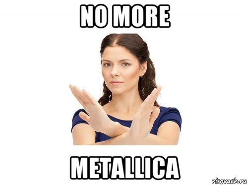 no more metallica