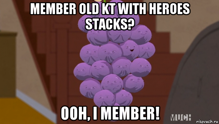 member old kt with heroes stacks? ooh, i member!