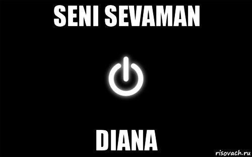 seni sevaman diana