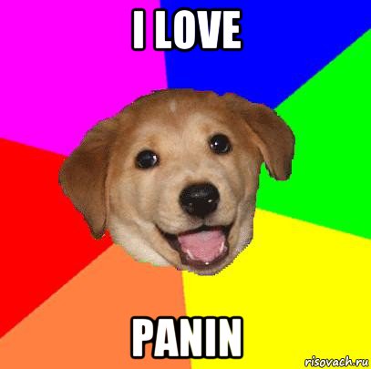 i love panin, Мем Advice Dog