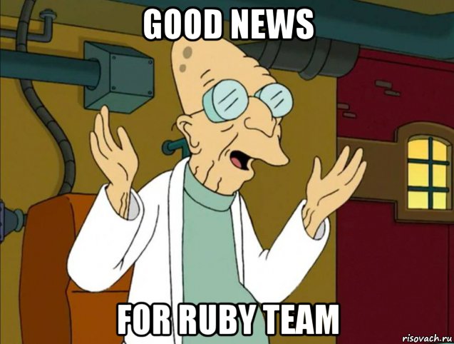 good news for ruby team