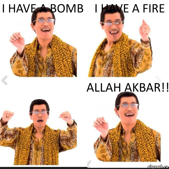 I have a bomb I have a fire ALLAH AKBAR!!